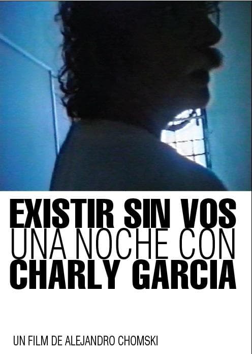 Existir sin vos. Una noche con Charly García